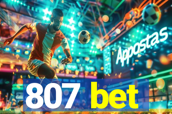 807 bet